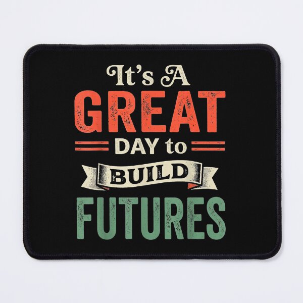 Item preview, it's a great day to build futures  designed and sold by mariazin.