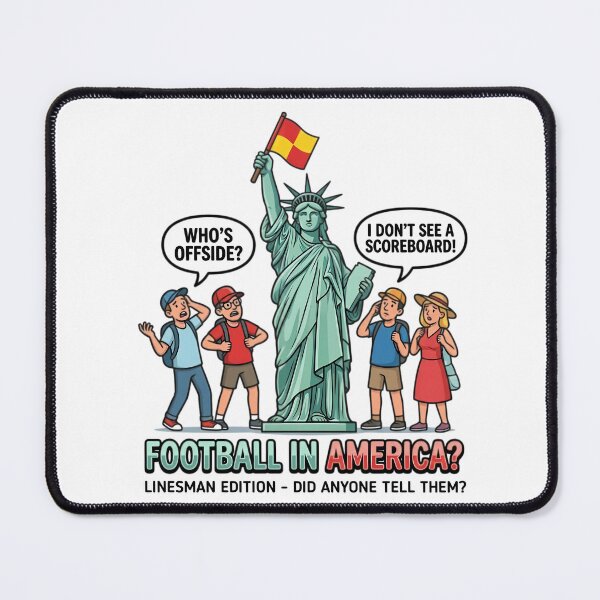 Item preview, Football In America Funny Soccer Referee | Linesman Edition Humor designed and sold by InkFool.