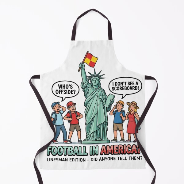 Item preview, Football In America Funny Soccer Referee | Linesman Edition Humor designed and sold by InkFool.