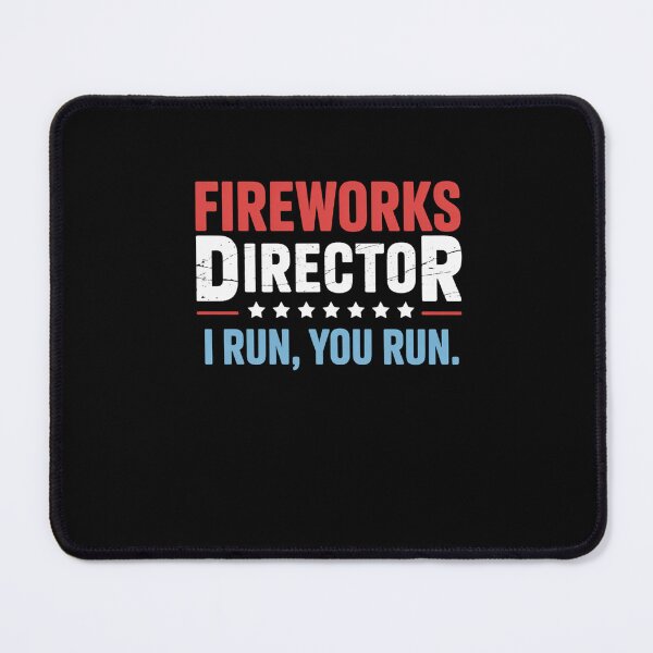 Item preview, 4th of July Fireworks Director I Run You Run designed and sold by TyraYoung.