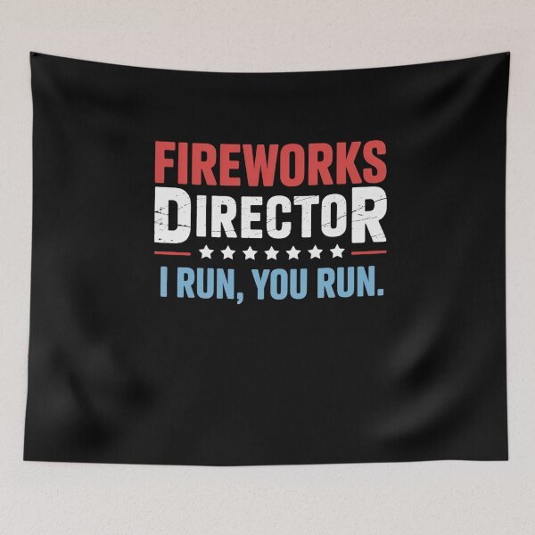 Item preview, 4th of July Fireworks Director I Run You Run designed and sold by TyraYoung.