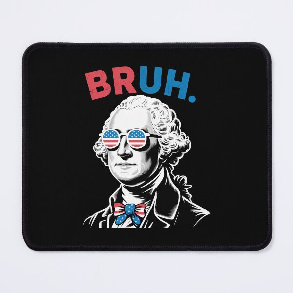 Item preview, 4th of July George Washington Bruh USA designed and sold by TyraYoung.