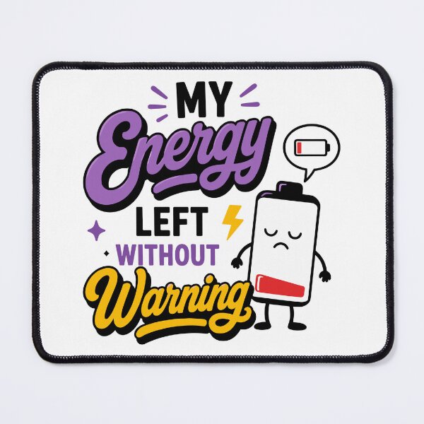 Item preview, My Energy Left Without Warning Funny Quote designed and sold by Magmashup.
