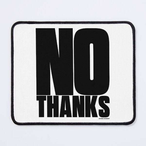 Item preview, No Thanks designed and sold by AtomicMonday.