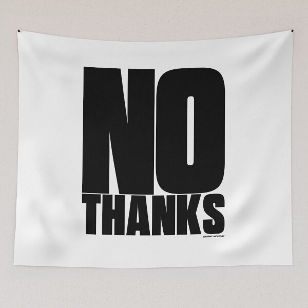 Item preview, No Thanks designed and sold by AtomicMonday.