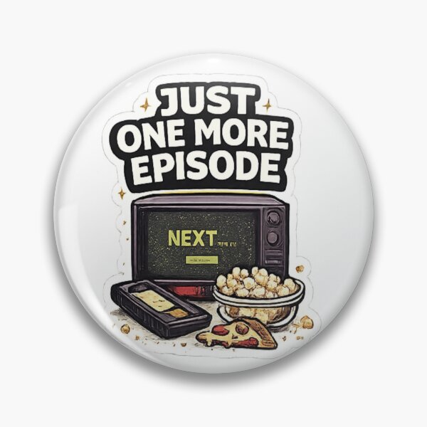 Item preview, Just One More Episode Funny Binge Watching Design designed and sold by Artbysarmina.