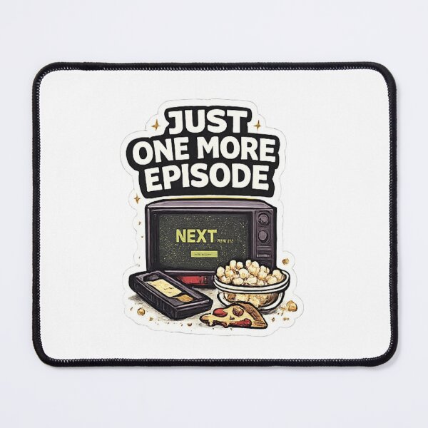 Item preview, Just One More Episode Funny Binge Watching Design designed and sold by Artbysarmina.