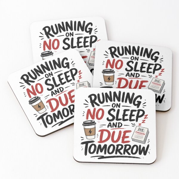 Item preview, Running on No Sleep and Due Tomorrow Student Life Design designed and sold by TommyArt94.