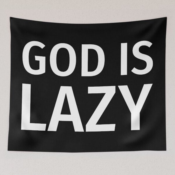 Item preview, God is lazy designed and sold by Rachel the Artist .