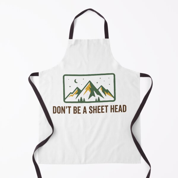 Item preview, Dont Be A Sheet Head Mountains Camping designed and sold by SplashTastic.