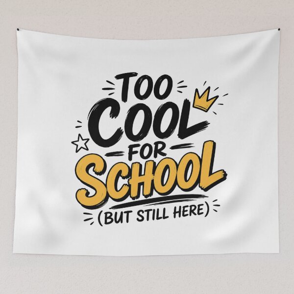 Item preview, Too Cool for School But Still Here Funny Student Quote Design designed and sold by TommyArt94.