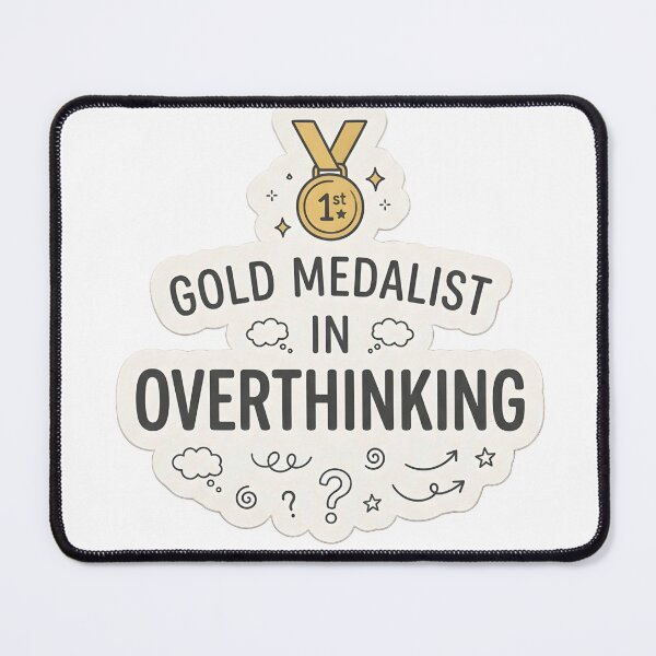 Item preview, Gold Medalist in Overthinking designed and sold by OVERRIDESTUDIOS.