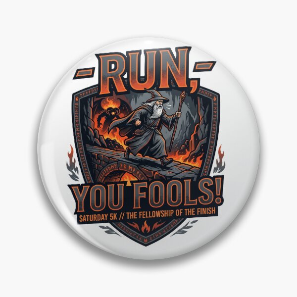 Item preview, Run You Fools: Fellowship of the Finish 5K designed and sold by GazzatheGreen.