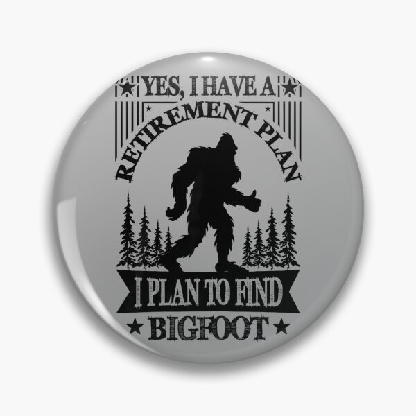 Item preview, Bigfoot Retirement Plan Saying Funny Sasquatch Silhouette designed and sold by GreggRoss.