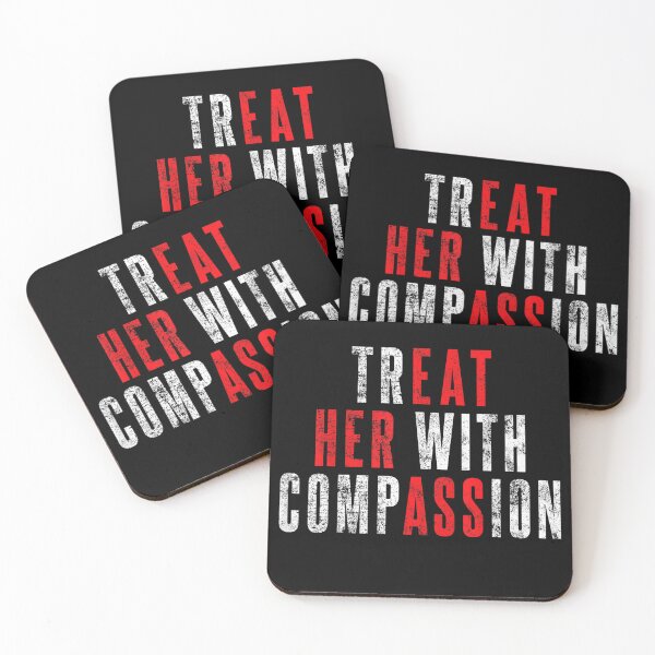 Item preview, Treat Her with Compassion designed and sold by Bralipse.