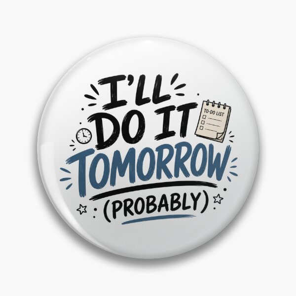 Item preview, I’ll Do It Tomorrow (Probably) – Funny Procrastination Quote Design designed and sold by TommyArt94.
