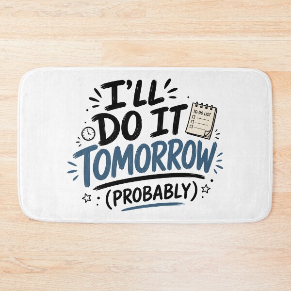 Item preview, I’ll Do It Tomorrow (Probably) – Funny Procrastination Quote Design designed and sold by TommyArt94.
