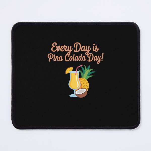 Item preview, Every Day is Pina Colada Day Delicious Pineapple and Coconut designed and sold by SapfireStuArt.