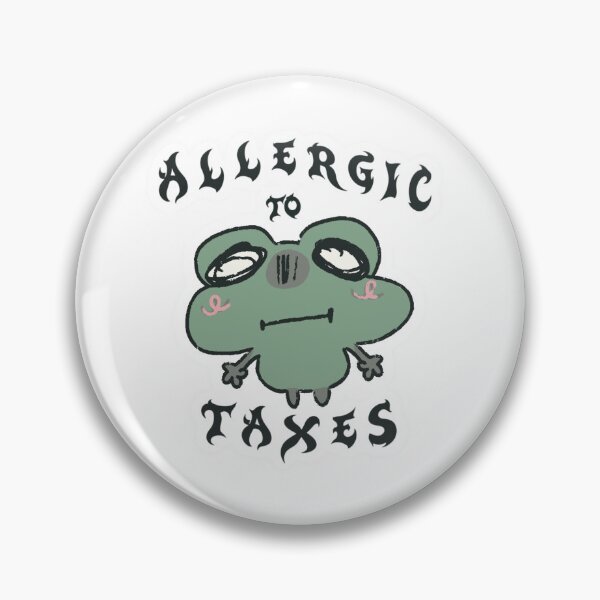 Item preview, Allergic to taxes designed and sold by sadneyyy.