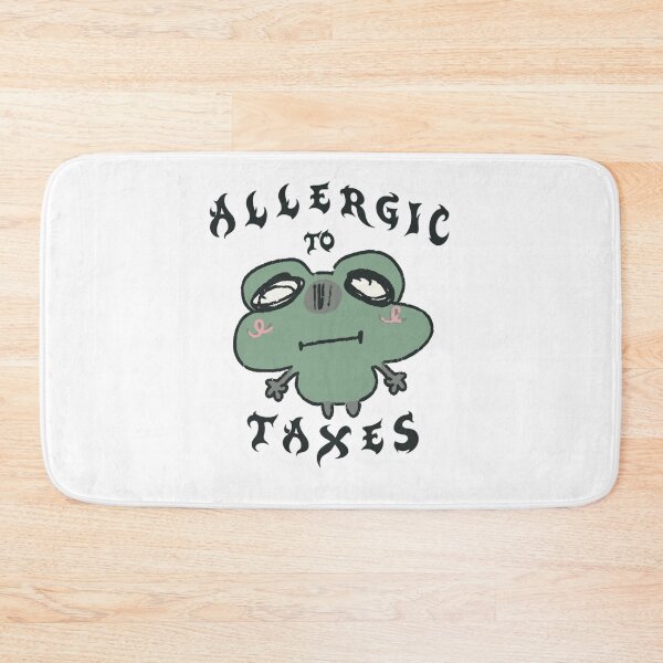 Item preview, Allergic to taxes designed and sold by sadneyyy.