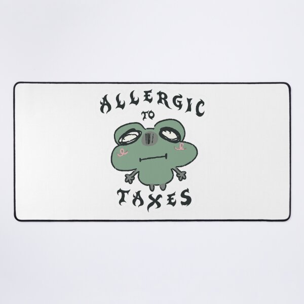 Item preview, Allergic to taxes designed and sold by sadneyyy.