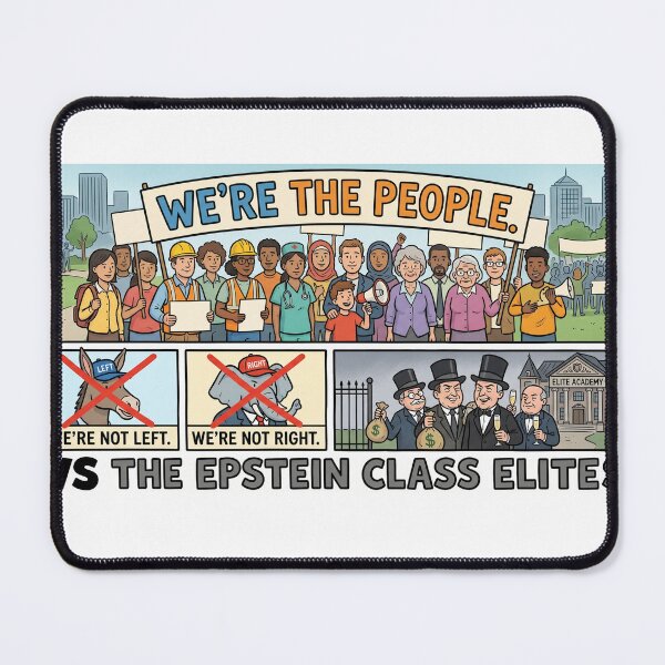 Item preview, WE’RE NOT LEFT.  WE’RE NOT RIGHT.  WE’RE THE PEOPLE  VS THE EPSTEIN CLASS ELITES. designed and sold by AmericaReacts.