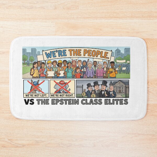 Item preview, WE’RE NOT LEFT.  WE’RE NOT RIGHT.  WE’RE THE PEOPLE  VS THE EPSTEIN CLASS ELITES. designed and sold by AmericaReacts.