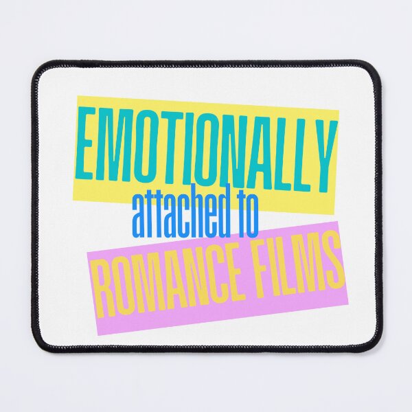 Item preview, Emotionally attached to romance films designed and sold by hazywares.