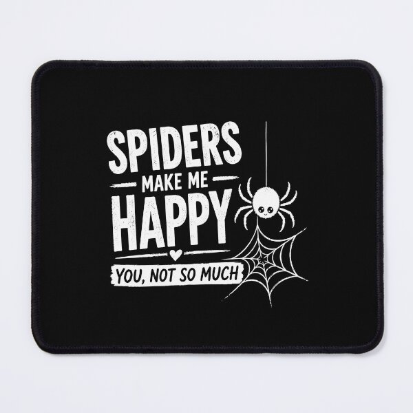 Item preview, Spiders make me happy You not so much designed and sold by zoes-ink.