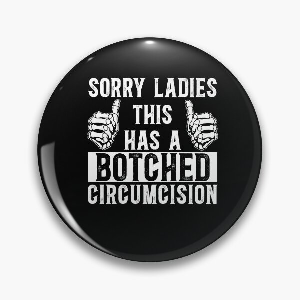 Item preview, Sorry Ladies This Guy Has A Botched Circumcision designed and sold by kashiart.