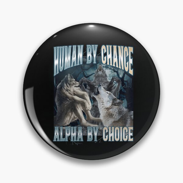 Item preview, Human By Chance Alpha By Choice  designed and sold by kashiart.