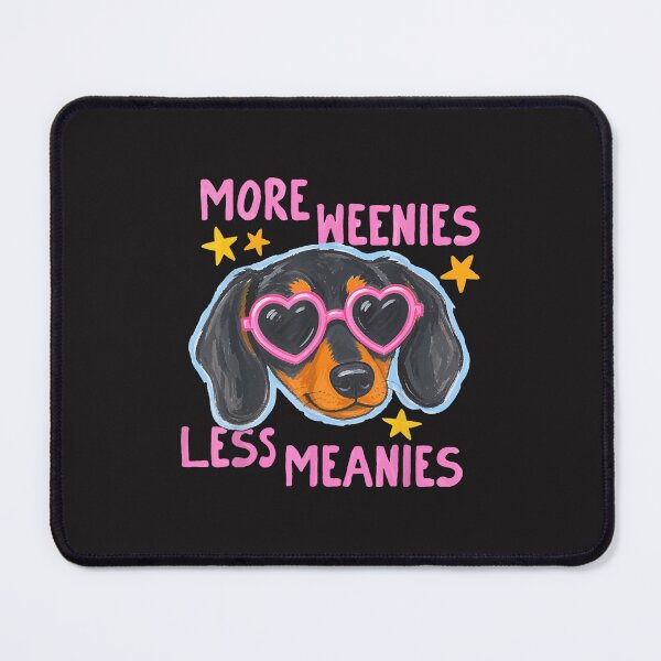 Item preview, Cute Dachshund More Weenies Less Meanies Funny Dog Lover Design designed and sold by kiralynstration.