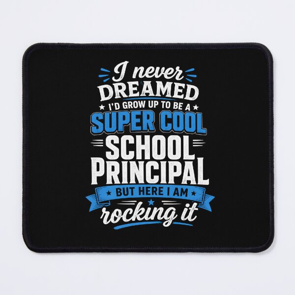Item preview, I never dreamed I'd grow up to be a super cool school principal but here I am rocking it designed and sold by zoes-ink.