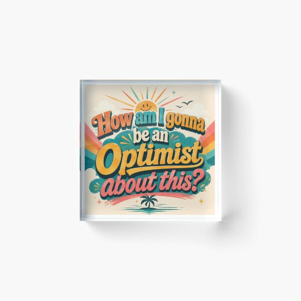 Item preview, Be an Optimist designed and sold by fadeinkstudio.