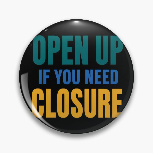 Item preview, Open Up If You Need Closure Funny Relationship Quote Design designed and sold by TeeTimeTreasure.