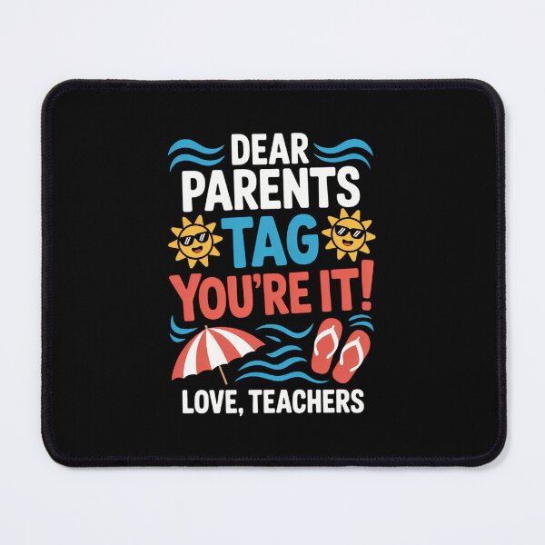 Item preview, Dear Parents Tag Youre It Love Teacher Last Day School designed and sold by SapfireStuArt.