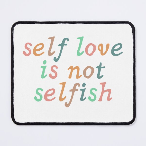 Item preview, Self love is not selfish designed and sold by stellacreates.