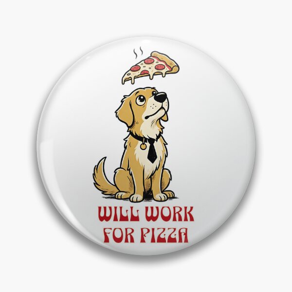 Item preview, Will Work For Pizza designed and sold by Paw Print Tee.