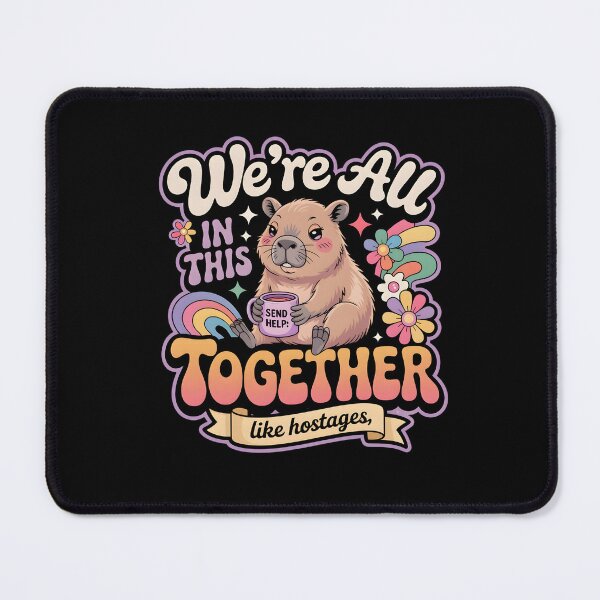 Item preview, Were All In This Together Like Hostages Capybara designed and sold by DONT ASK CLUB.