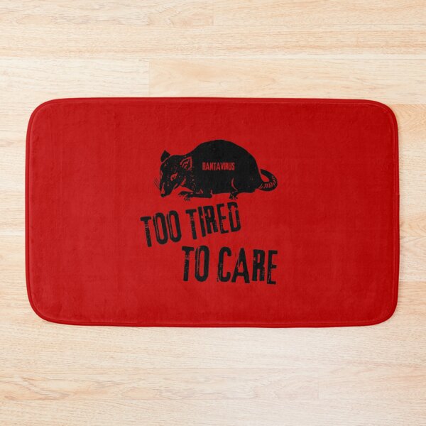 Item preview, Hanta Virus Rat Sarcastic Dark Humor Too Tired To Care  designed and sold by Artycom.