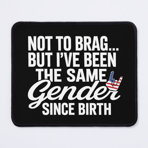 Item preview, Not to Brag Same Gender Since Birth Funny Patriotic USA designed and sold by Schroedingerska.