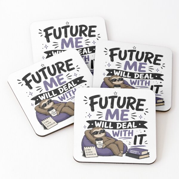 Item preview, Future Me Will Deal With It – Funny Lazy Procrastination Quote designed and sold by TommyArt94.