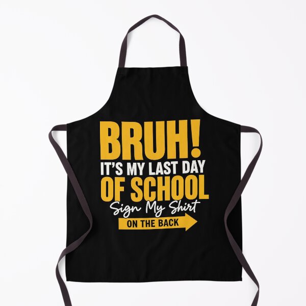 Item preview, Bruh It's My Last Day of School Sign My Shirt on The Back designed and sold by OndaLifeCo.
