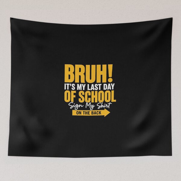 Item preview, Bruh It's My Last Day of School Sign My Shirt on The Back designed and sold by OndaLifeCo.
