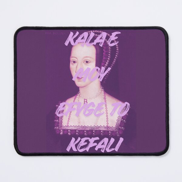 Item preview, Kala e moy efyge to kefali || Anne Boleyn designed and sold by Maritina95.