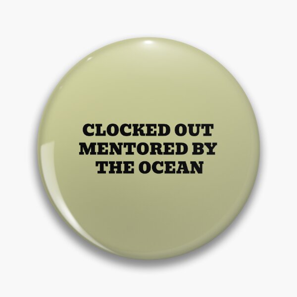 Item preview, CLOCKED OUT MENTORED BY THE OCEAN designed and sold by WakeNBake-Tees.