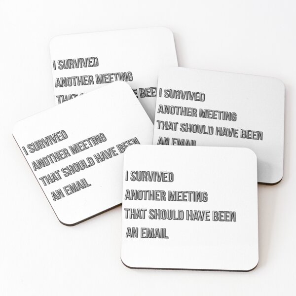 Item preview, I Survived Another Meeting That Should Have Been An Email - Funny Office Humor designed and sold by yunusemreozsah.
