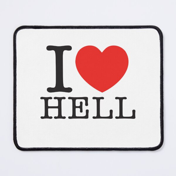 Item preview, I Love Hell designed and sold by shitpostee.