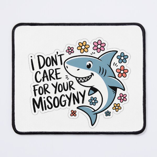 Item preview, Shark Rejects Misogyny designed and sold by NiftyWrx.