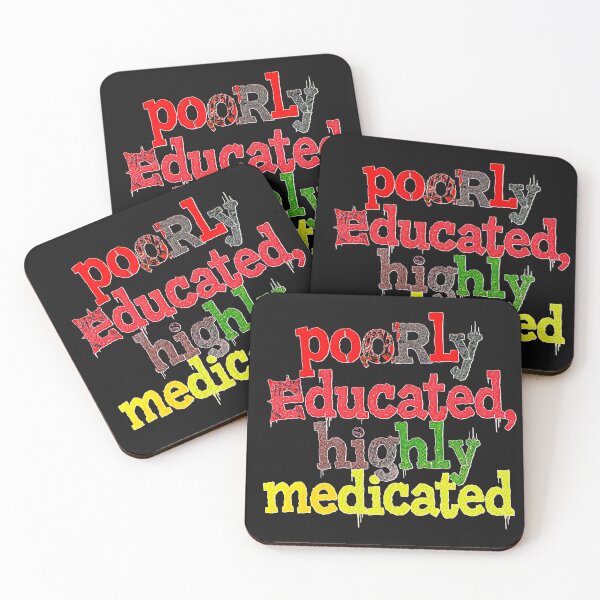 Item preview, Poorly Educated, Highly Medicated designed and sold by MD BARD STUDIOS.